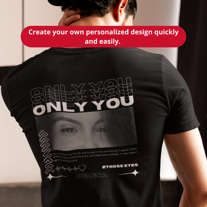 Custom T-shirt "Only You"