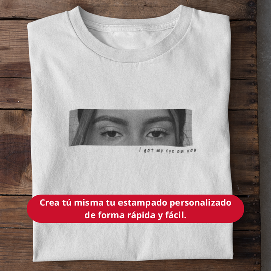 Playera personalizada "Eyes on You"